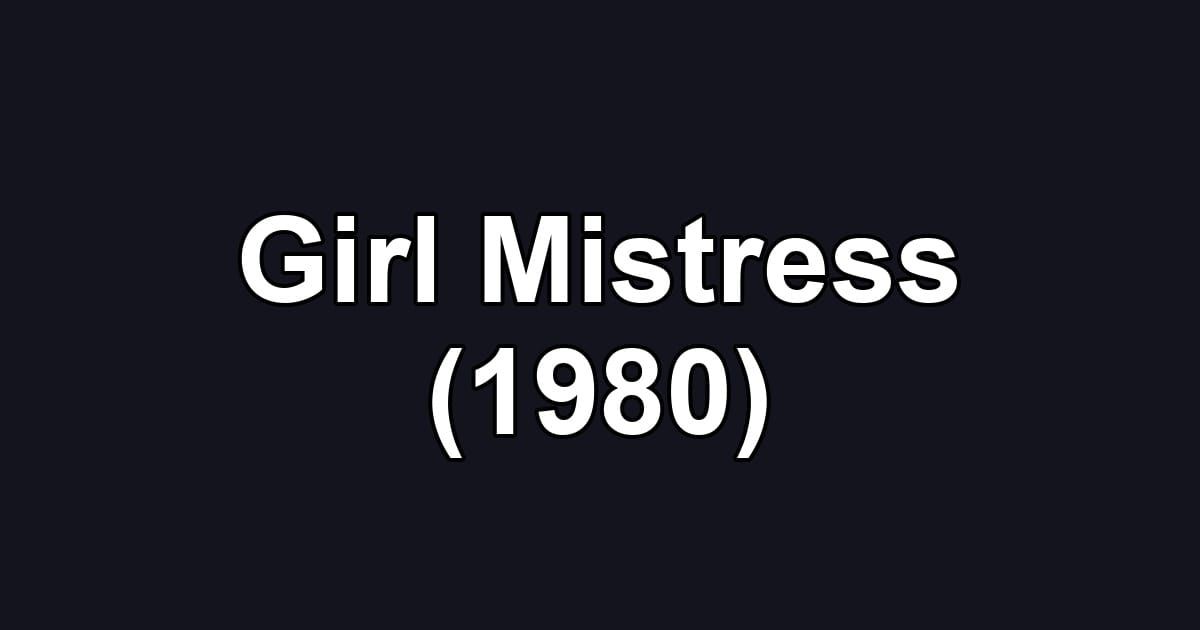 Girl Mistress (1980)