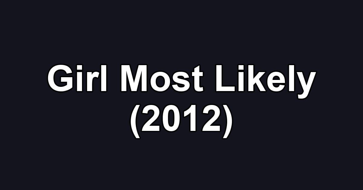 Girl Most Likely (2012)