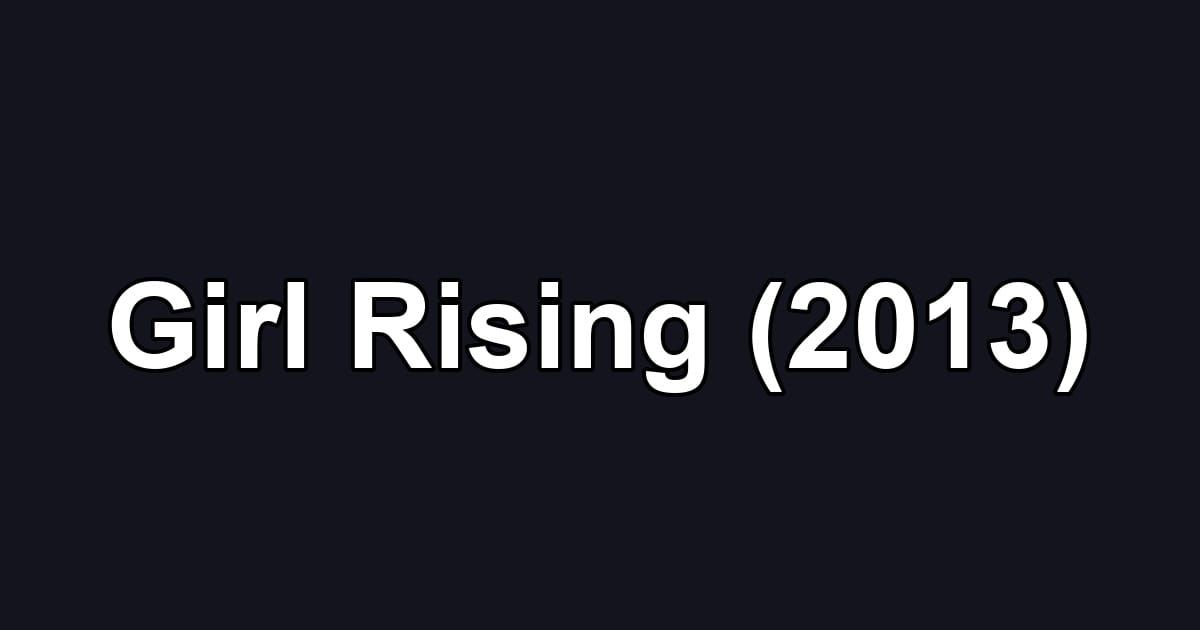 Girl Rising (2013)