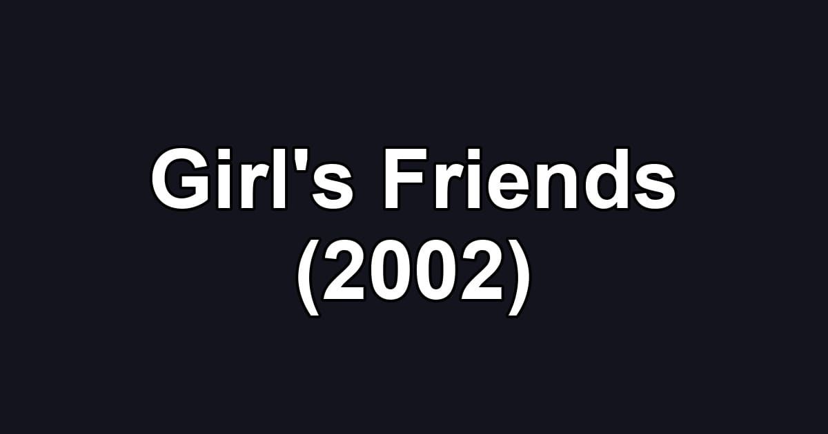 Girl's Friends (2002)