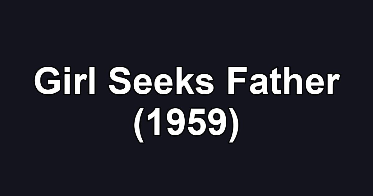 Girl Seeks Father (1959)