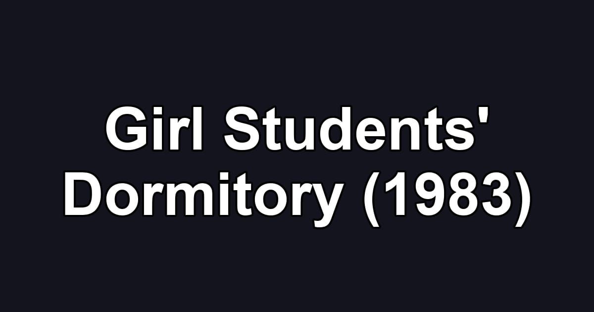 Girl Students' Dormitory (1983)