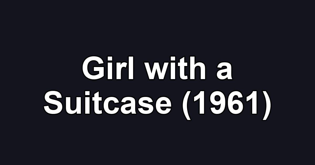 Girl with a Suitcase (1961)