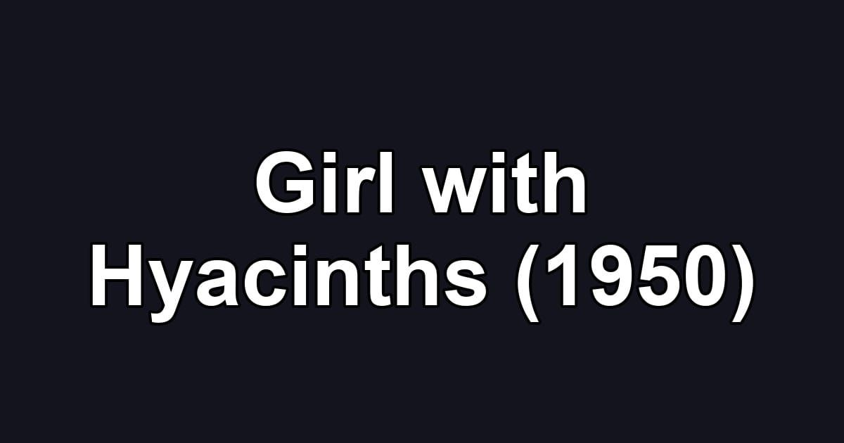 Girl with Hyacinths (1950)