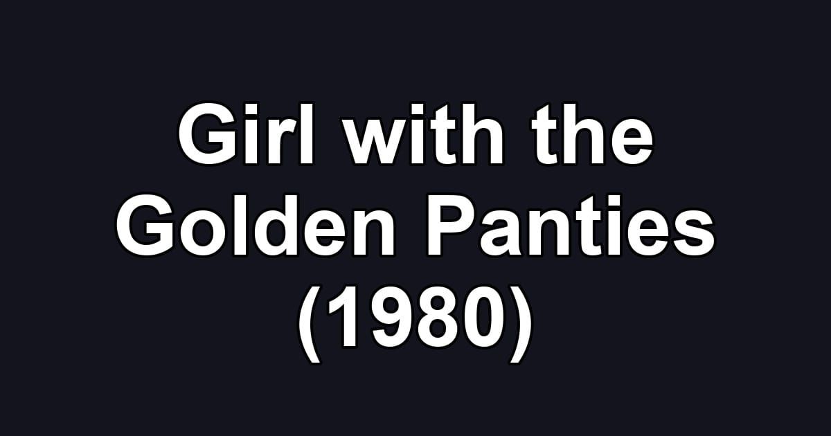 Girl with the Golden Panties (1980)
