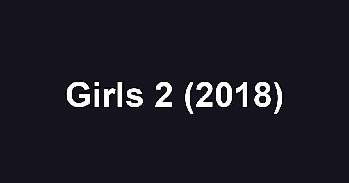 Girls 2 (2018)