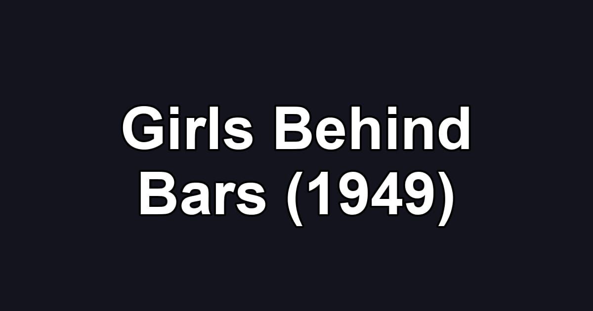 Girls Behind Bars (1949)
