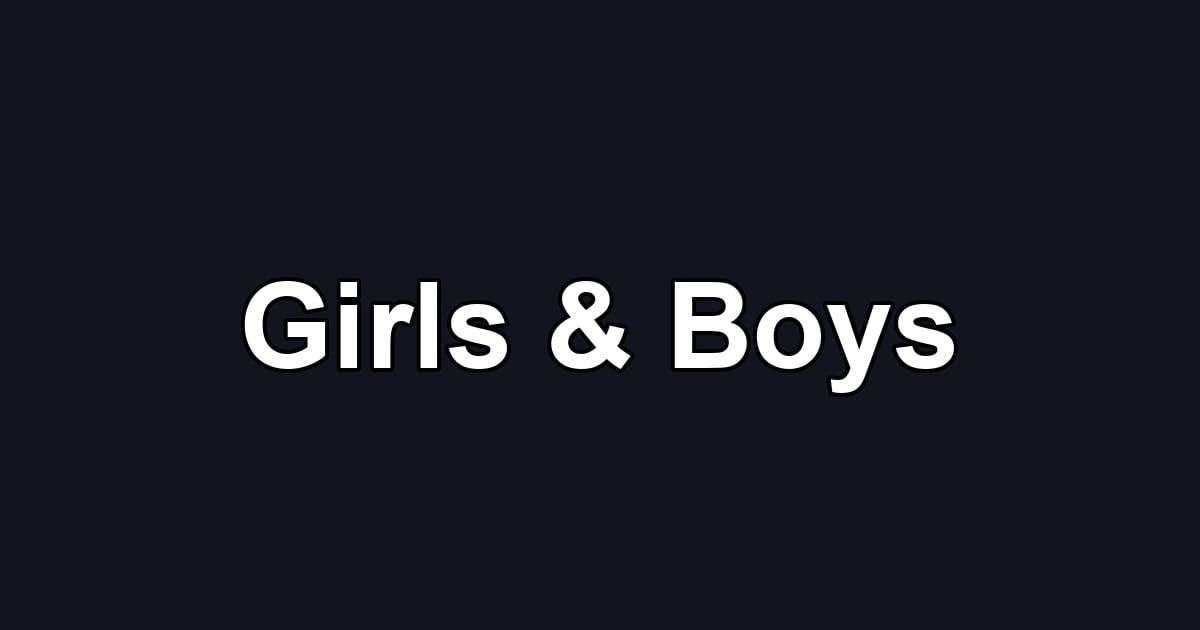Girls & Boys