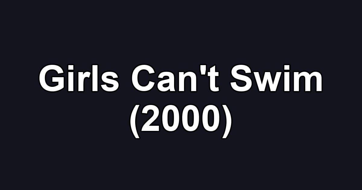 Girls Can't Swim (2000)