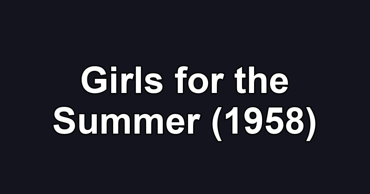 Girls for the Summer (1958)