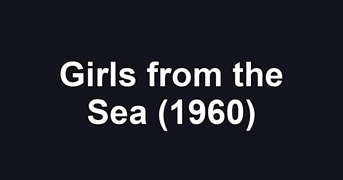 Girls from the Sea (1960)