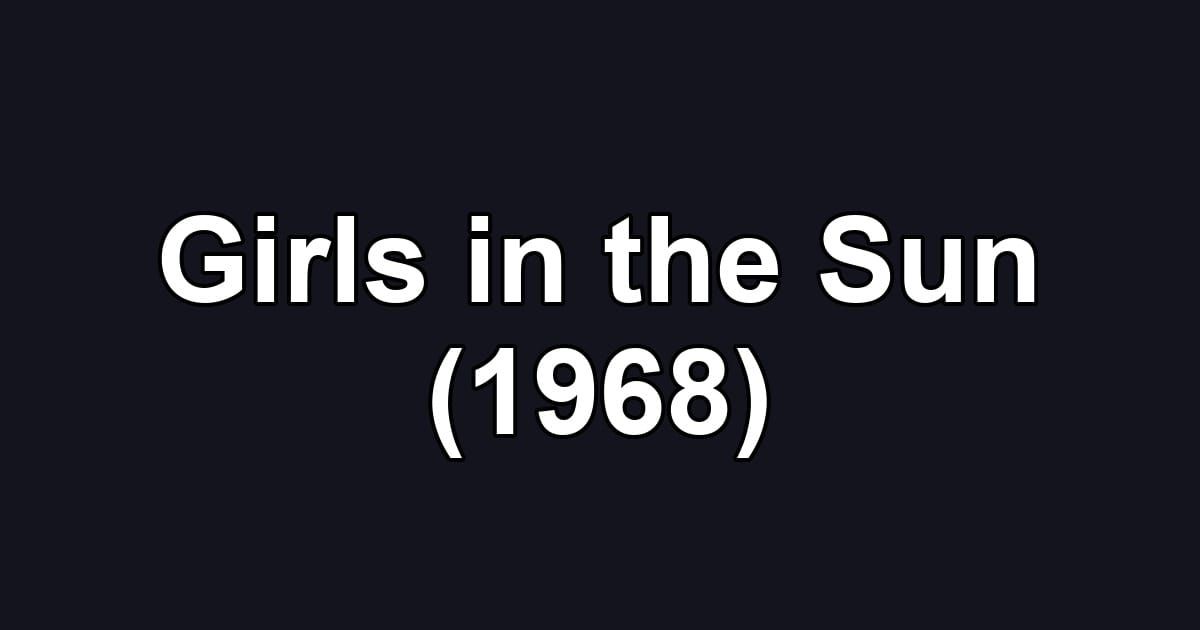Girls in the Sun (1968)