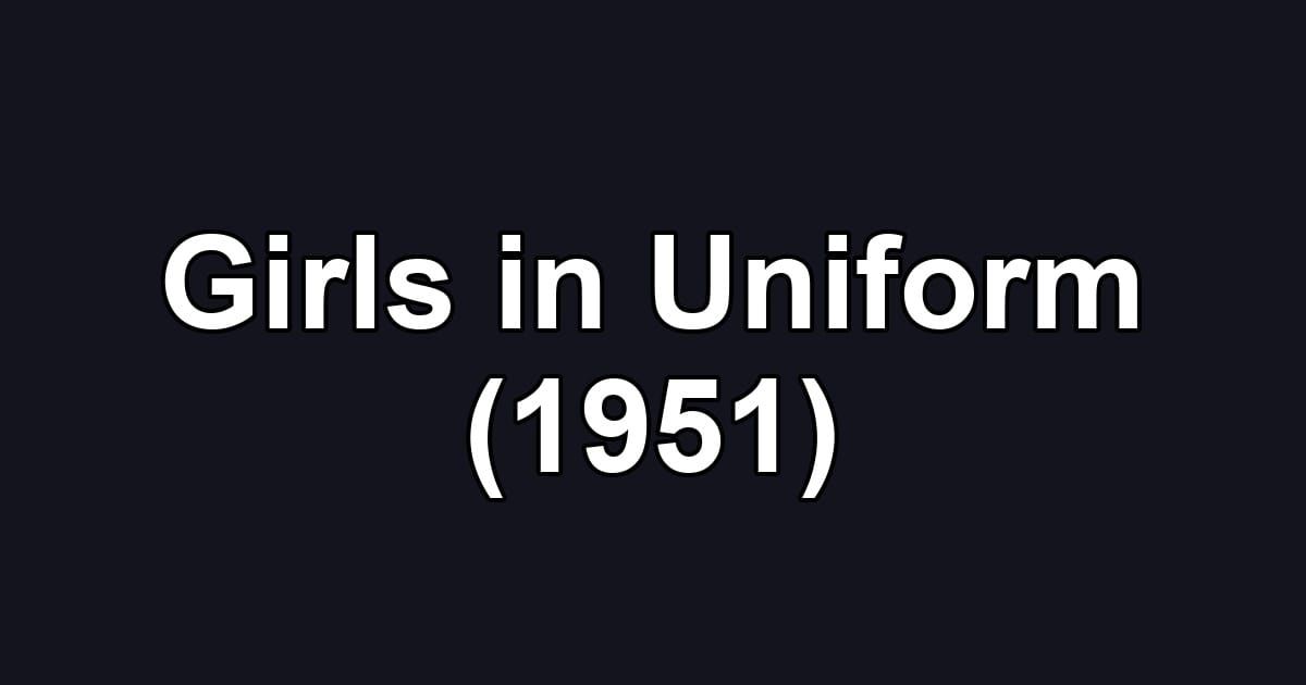 Girls in Uniform (1951)