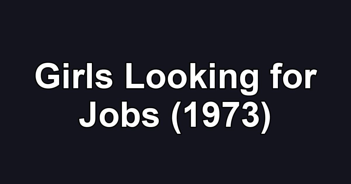 Girls Looking for Jobs (1973)