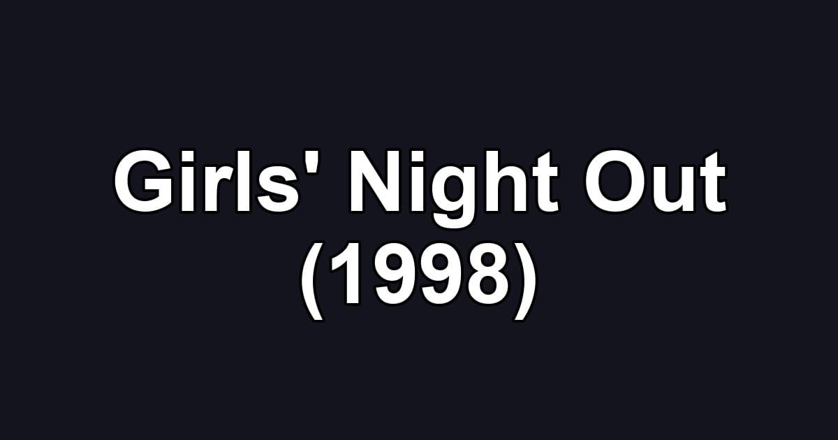 Girls' Night Out (1998)