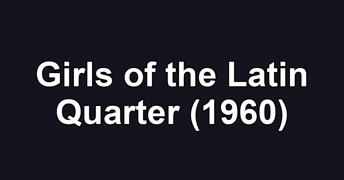 Girls of the Latin Quarter (1960)