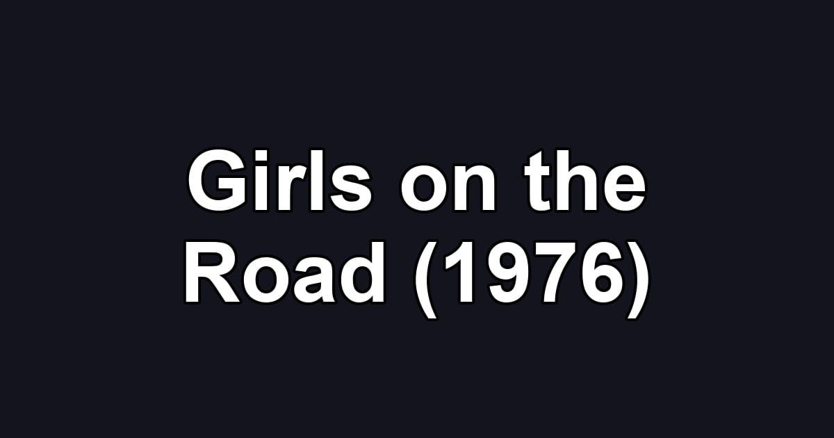 Girls on the Road (1976)