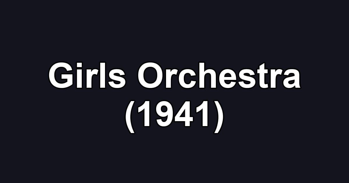 Girls Orchestra (1941)