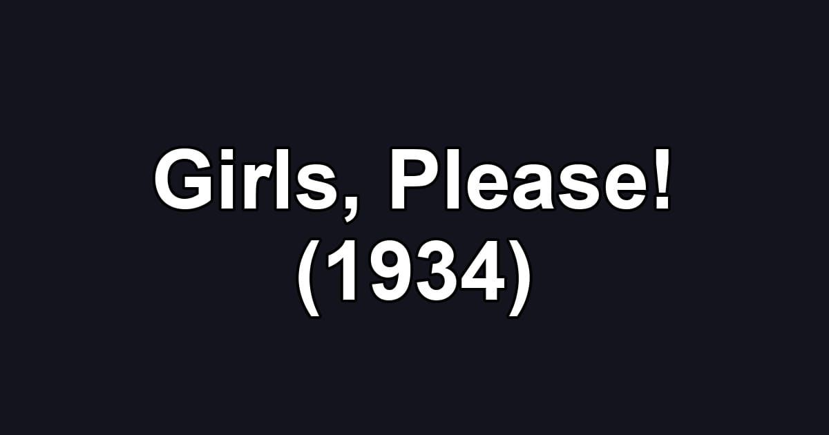 Girls, Please! (1934)