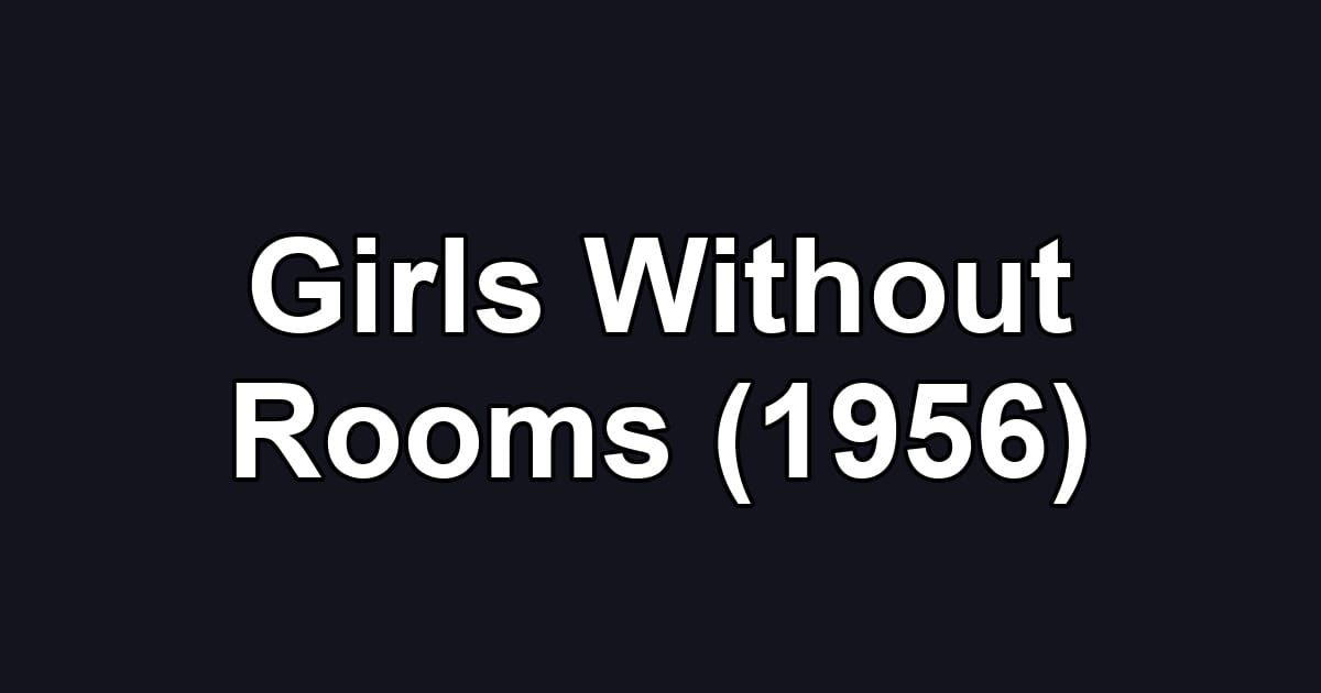 Girls Without Rooms (1956)