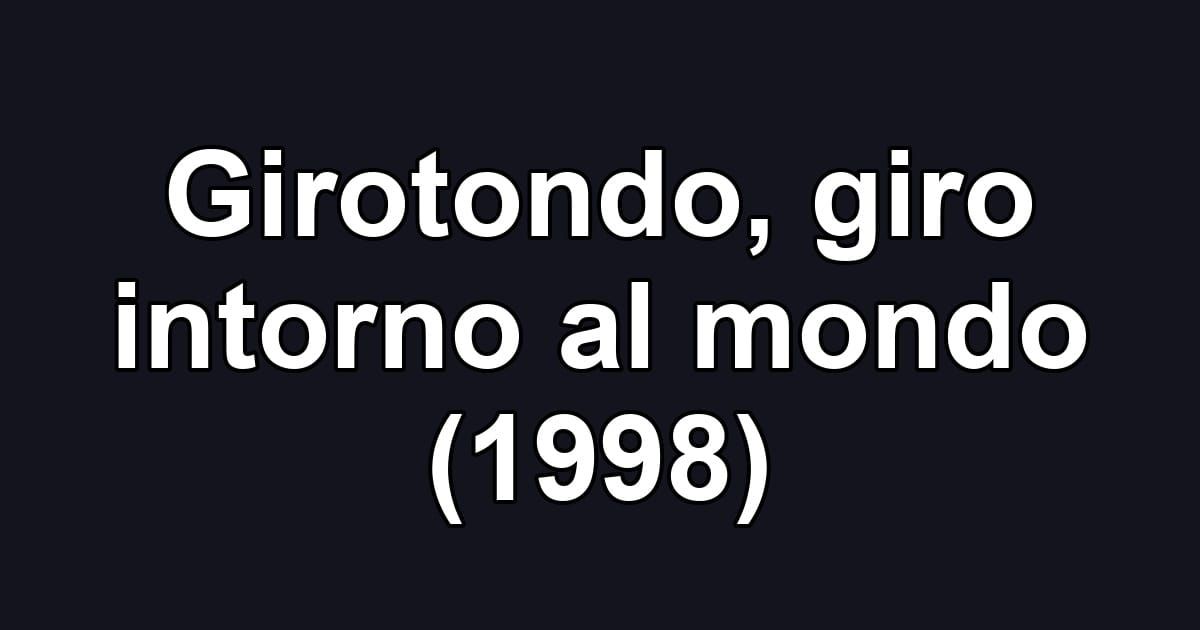 Girotondo, giro intorno al mondo (1998)