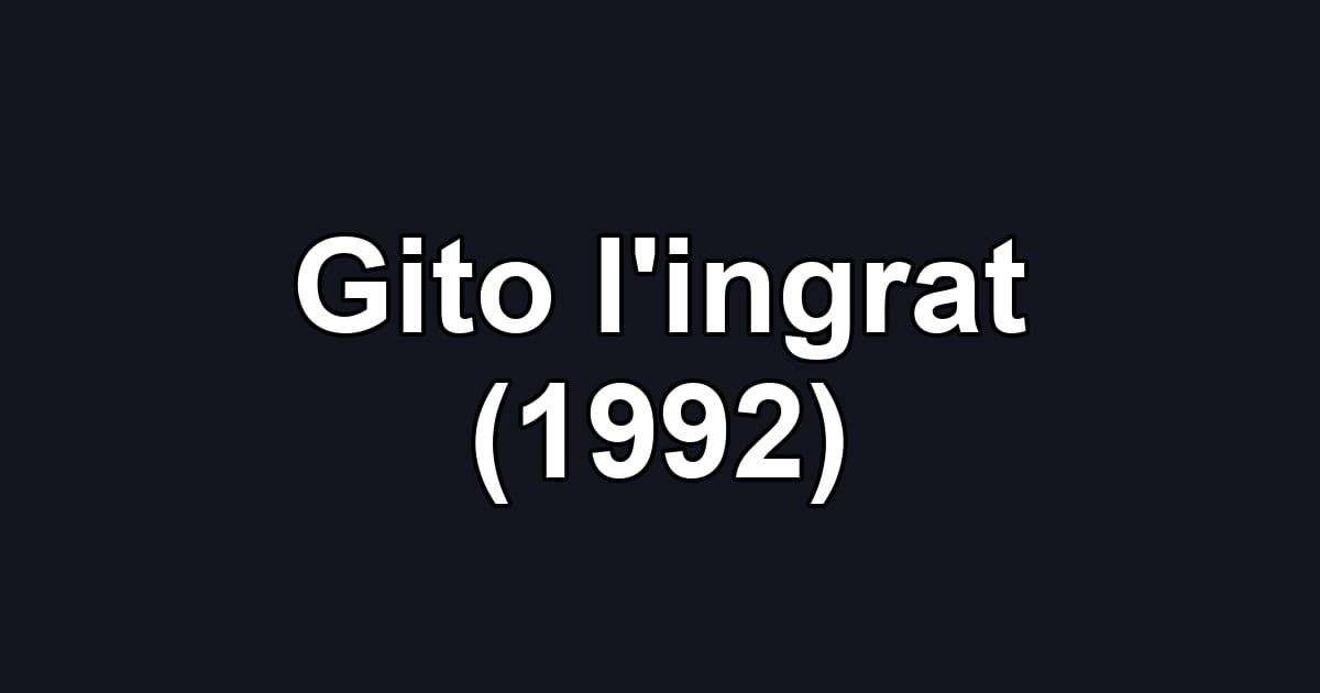 Gito l'ingrat (1992)