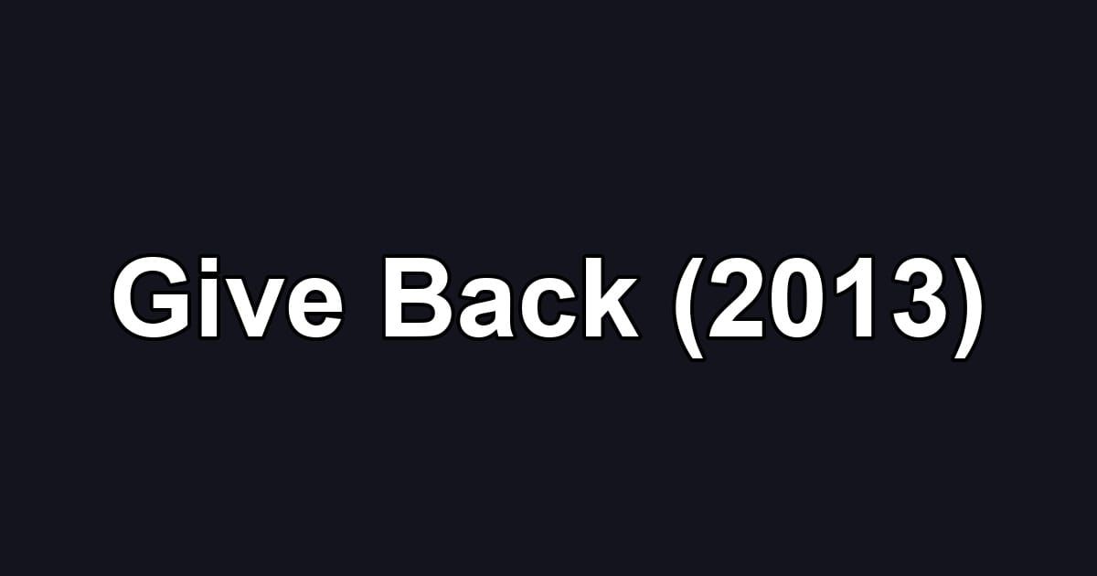 Give Back (2013)