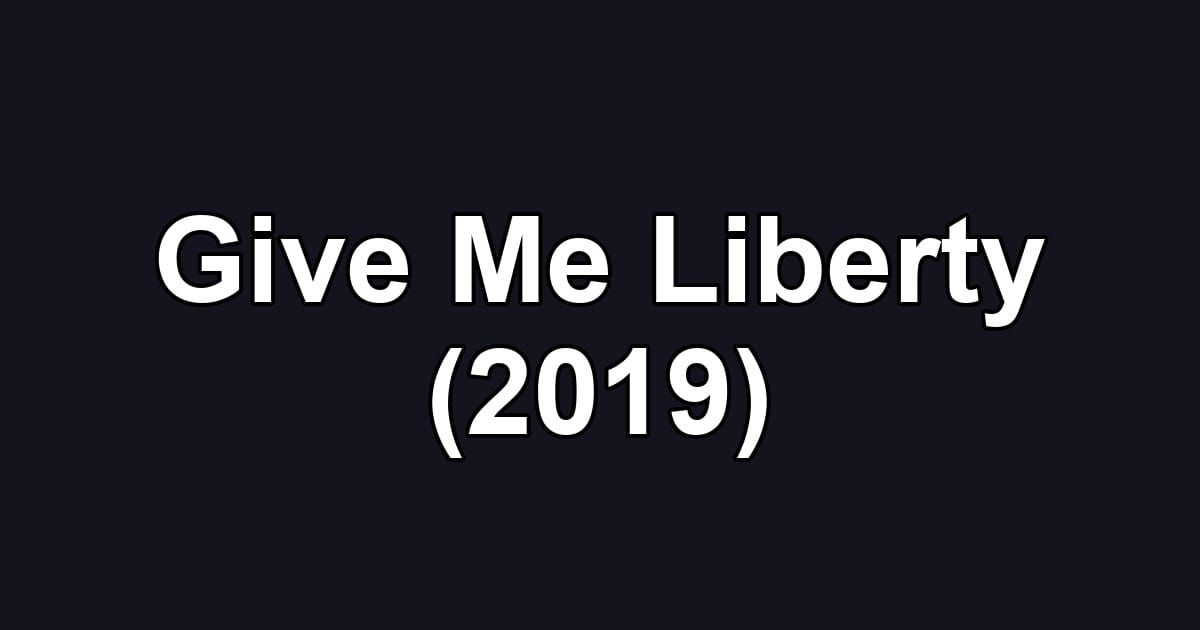 Give Me Liberty (2019)