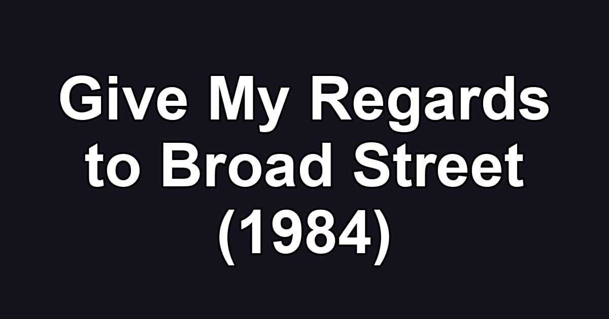 Give My Regards to Broad Street (1984)