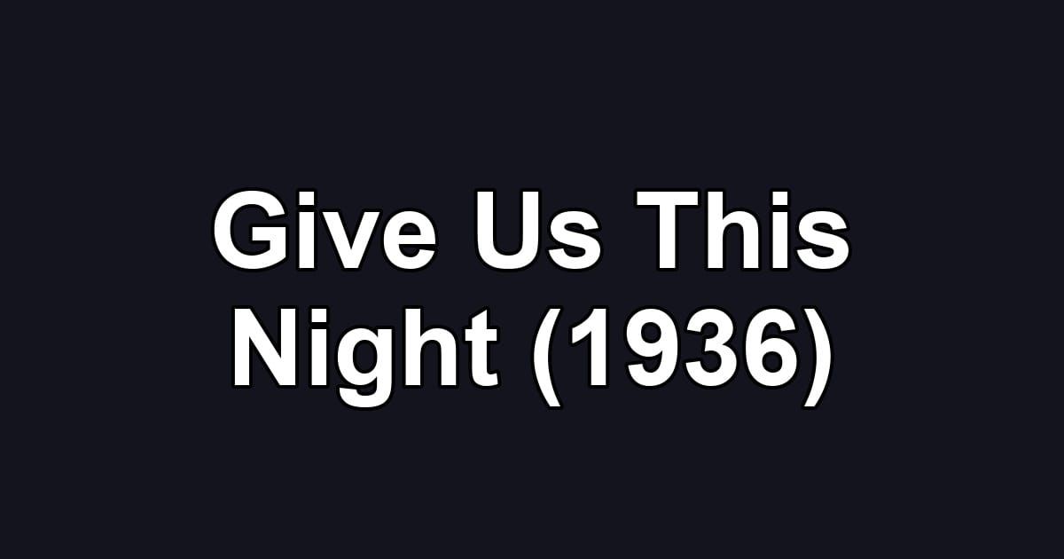 Give Us This Night (1936)