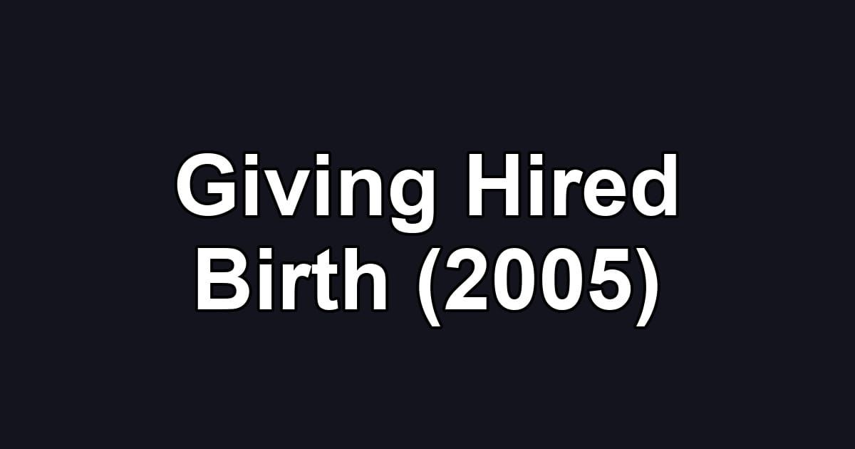 Giving Hired Birth (2005)