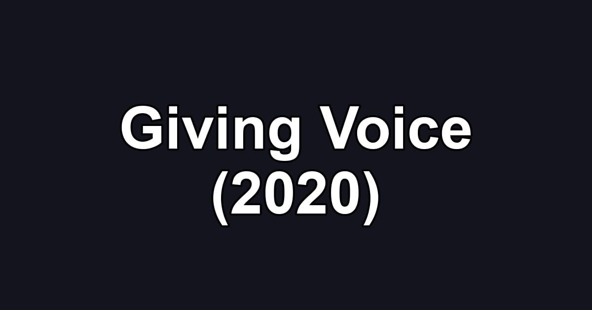 Giving Voice (2020)