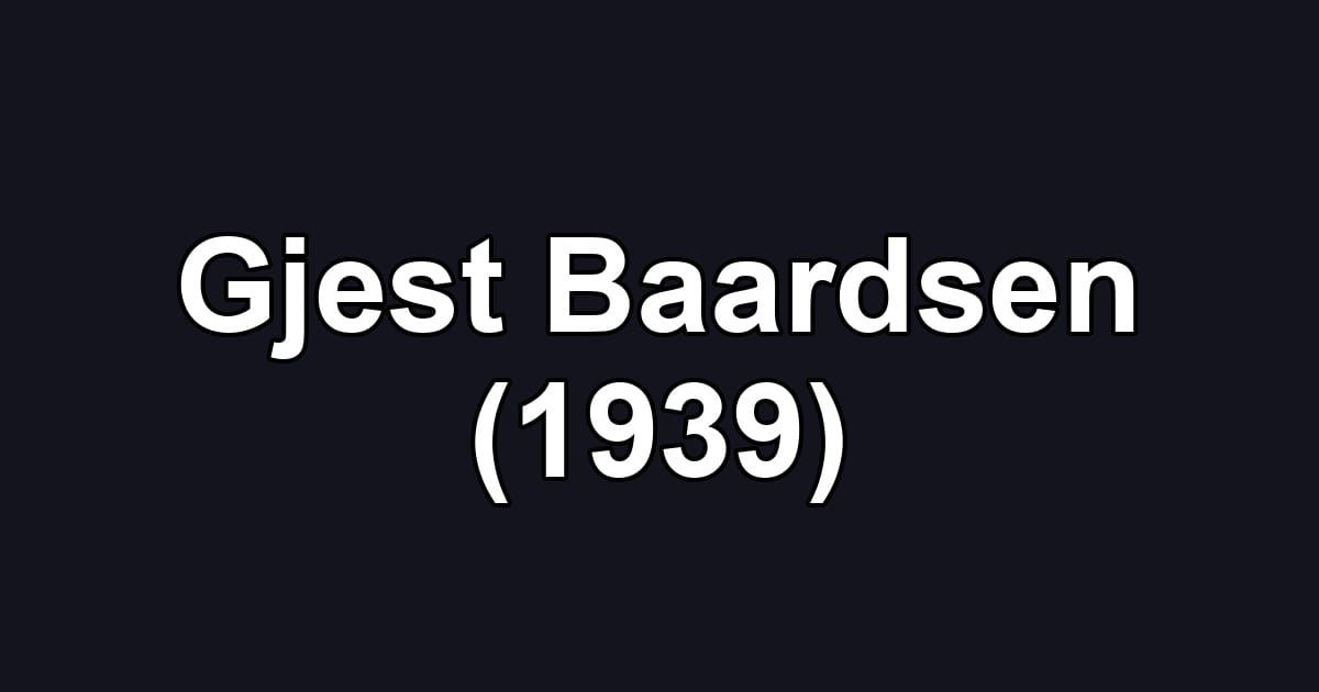 Gjest Baardsen (1939)