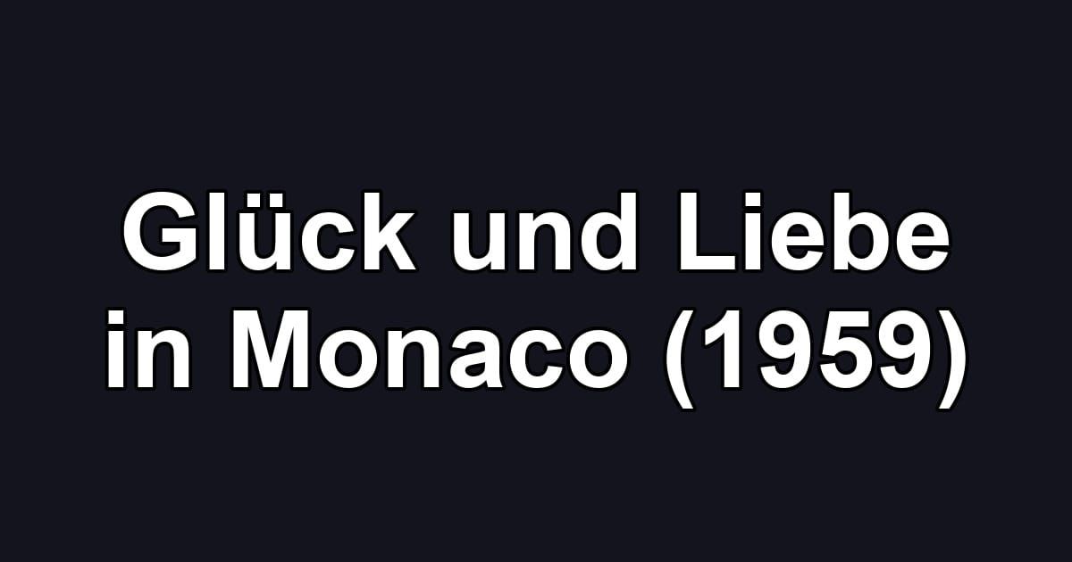 Glück und Liebe in Monaco (1959)