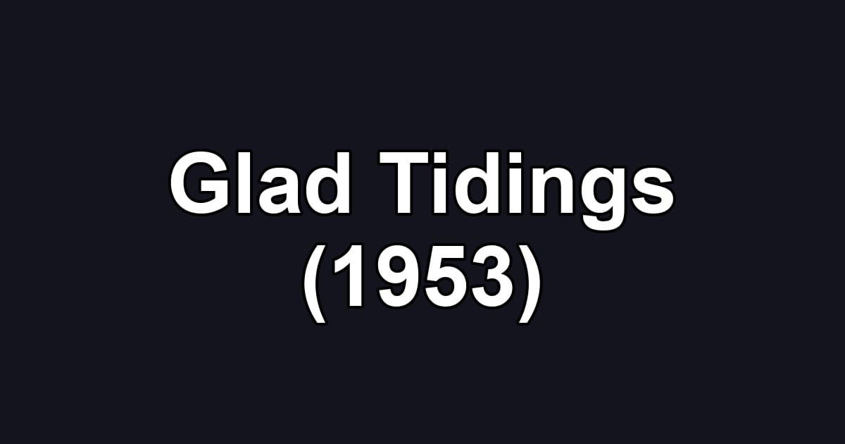 Glad Tidings (1953)