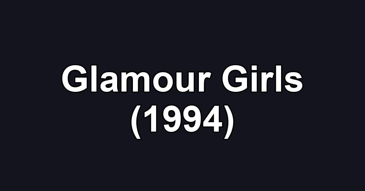 Glamour Girls (1994)