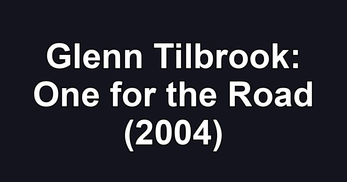 Glenn Tilbrook: One for the Road (2004)