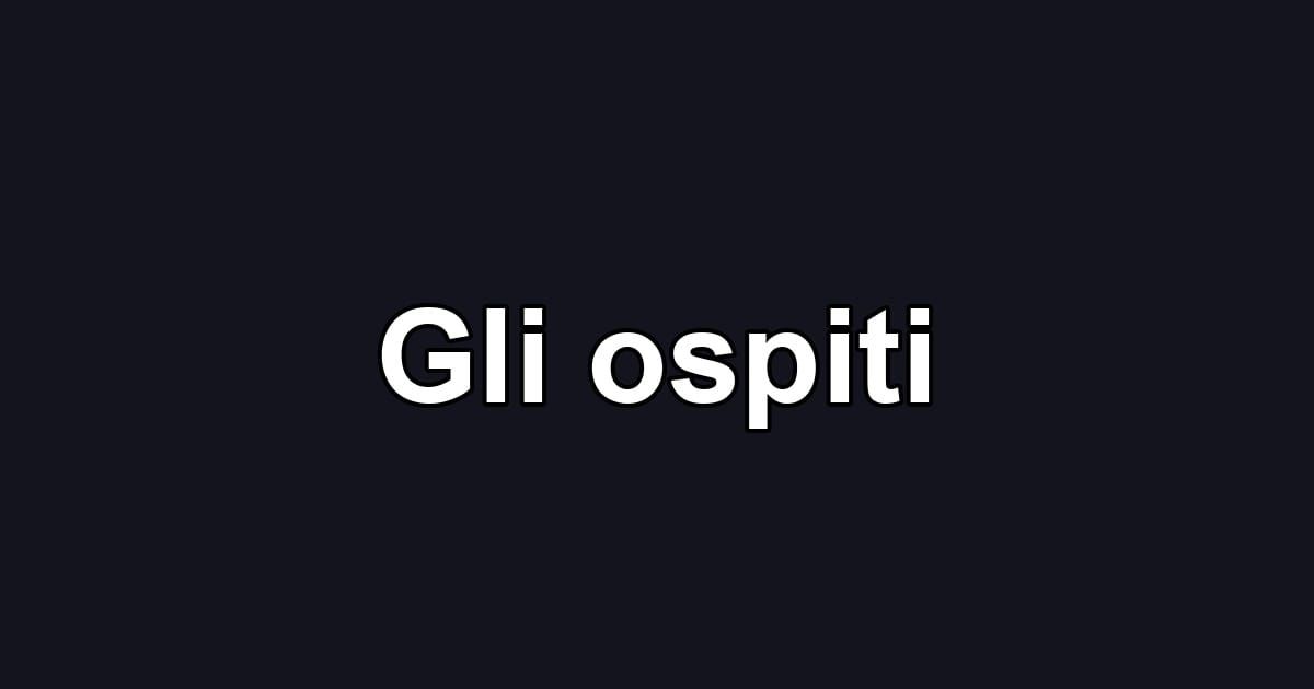 Gli ospiti