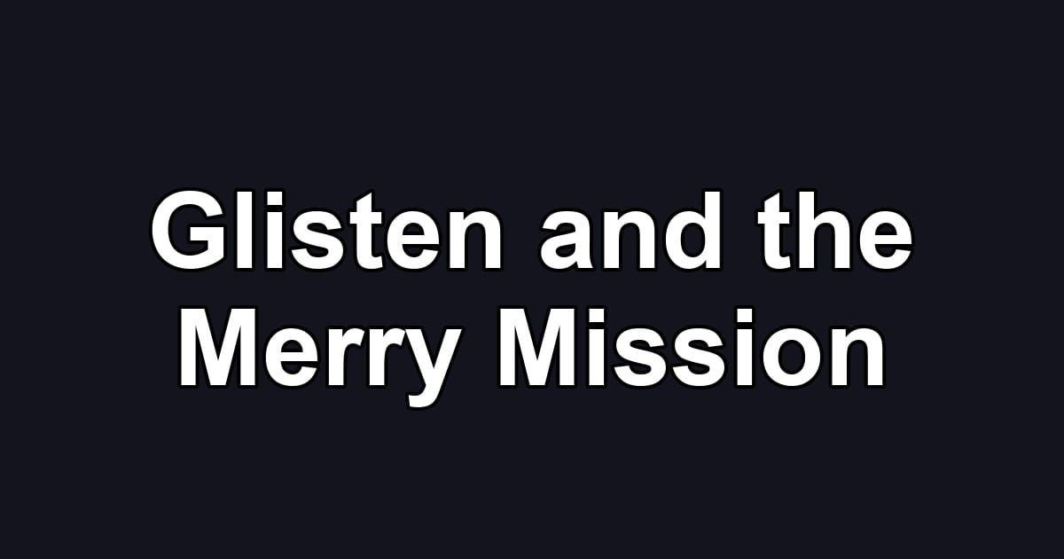 Glisten and the Merry Mission