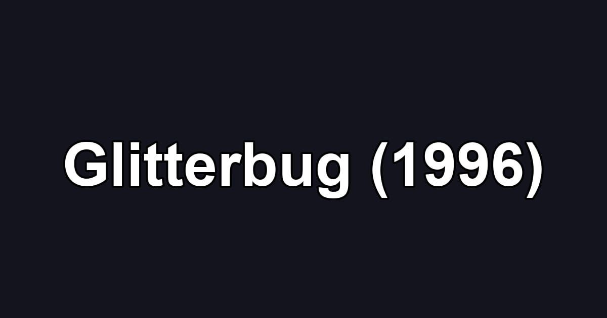 Glitterbug (1996)