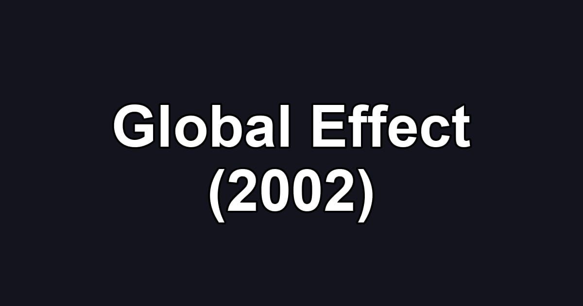 Global Effect (2002)