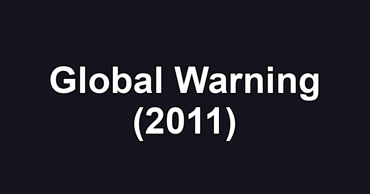 Global Warning (2011)