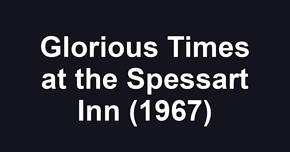 Glorious Times at the Spessart Inn (1967)