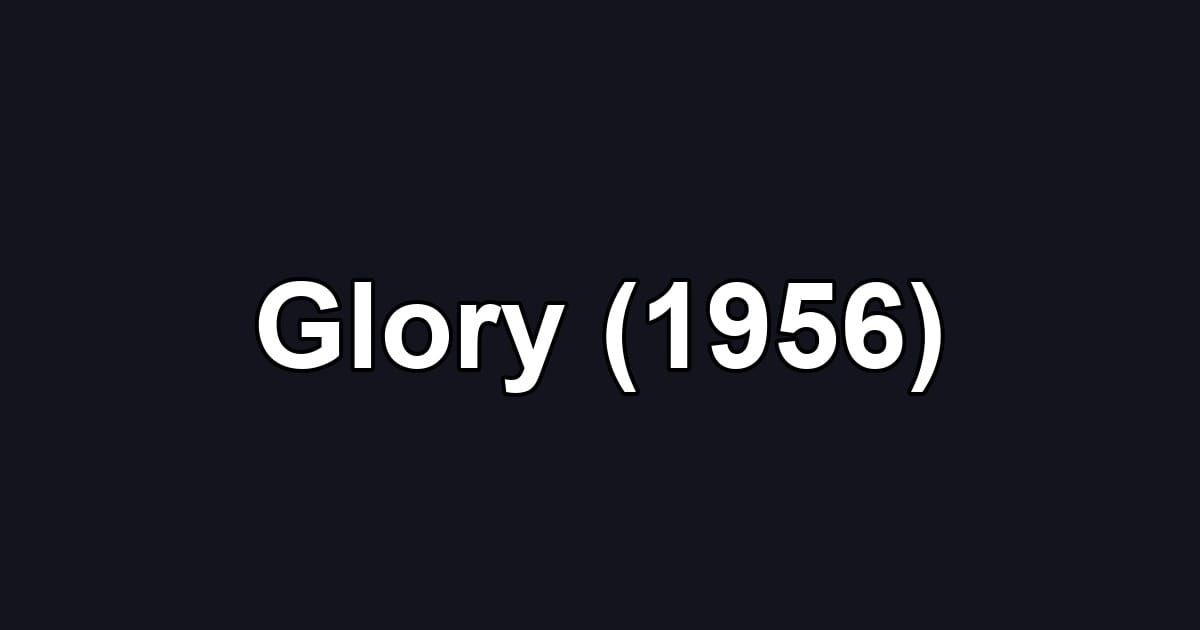 Glory (1956)
