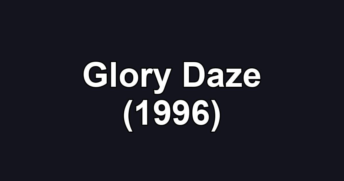 Glory Daze (1996)