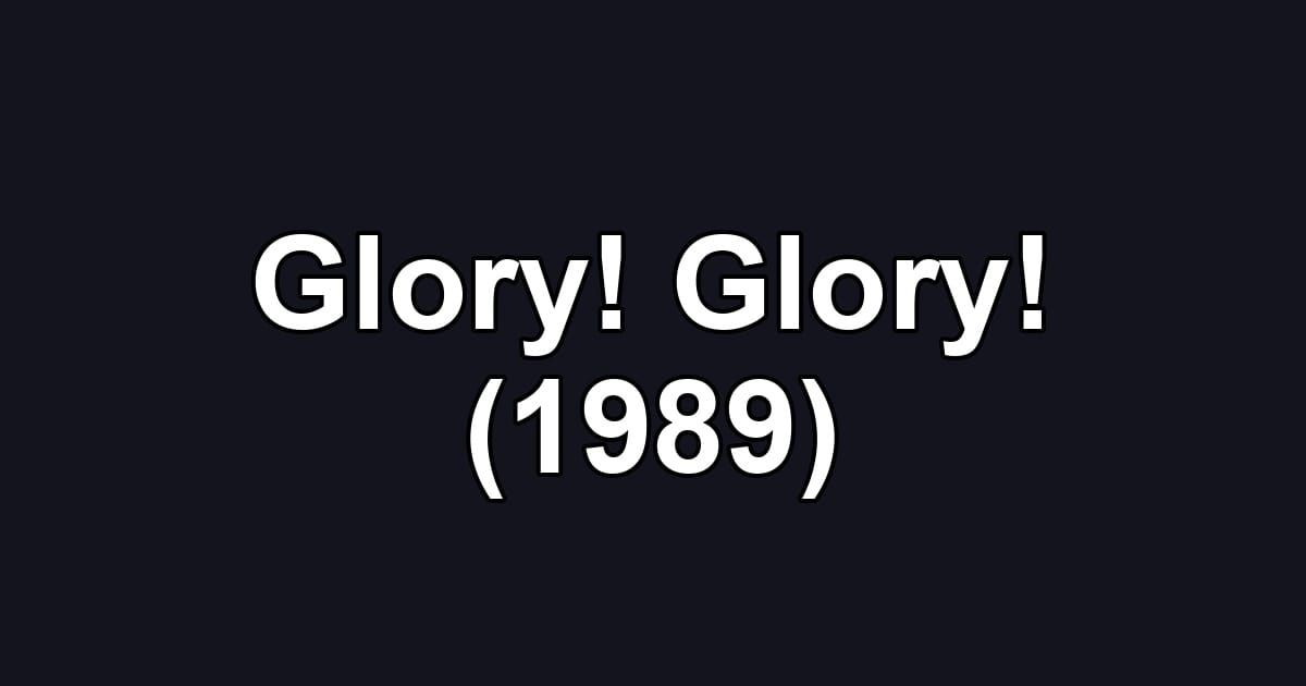Glory! Glory! (1989)
