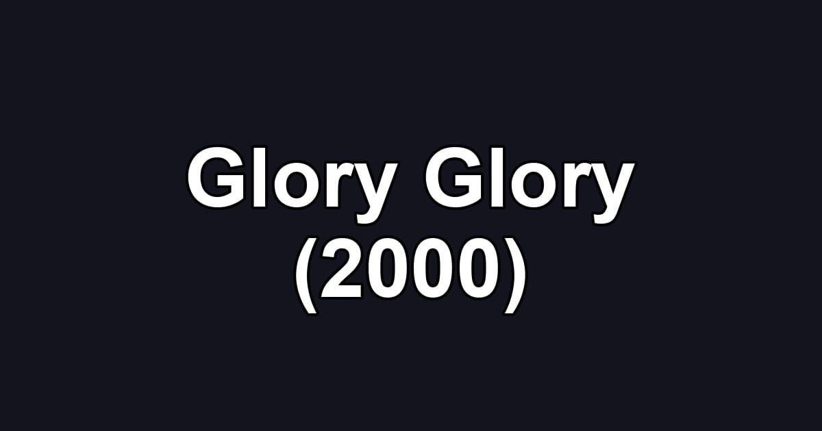 Glory Glory (2000)