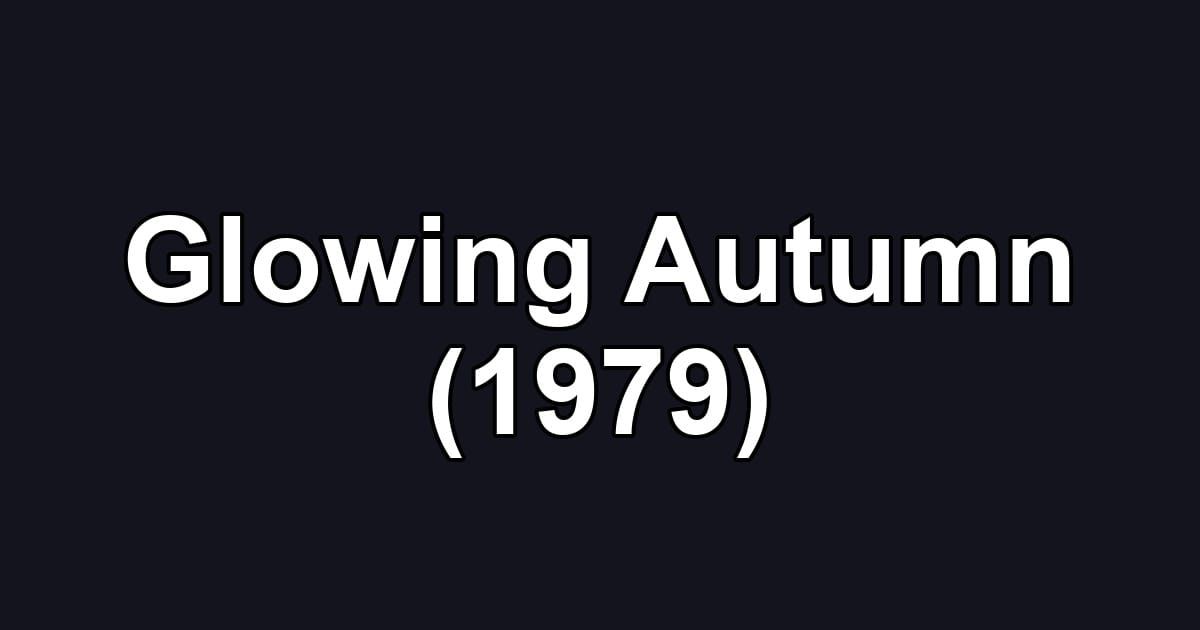 Glowing Autumn (1979)