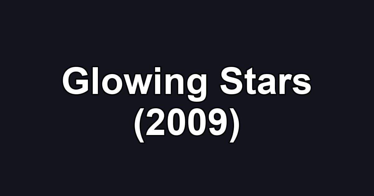 Glowing Stars (2009)