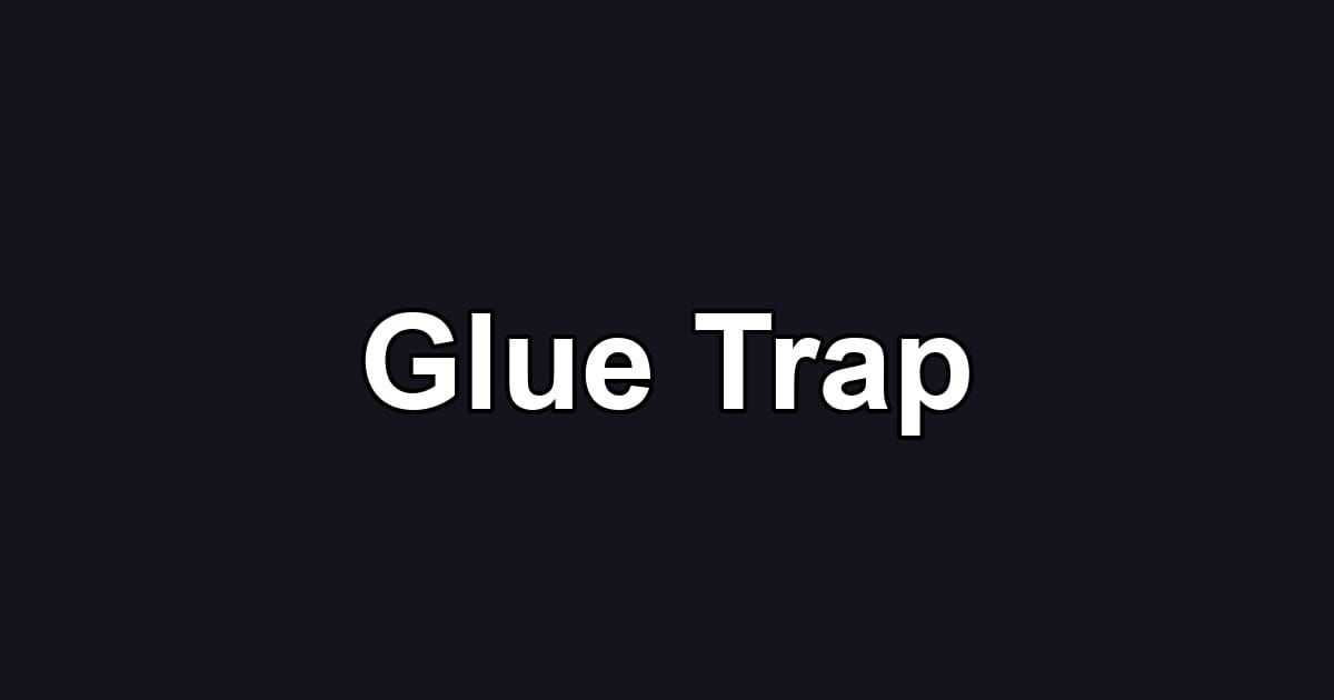 Glue Trap